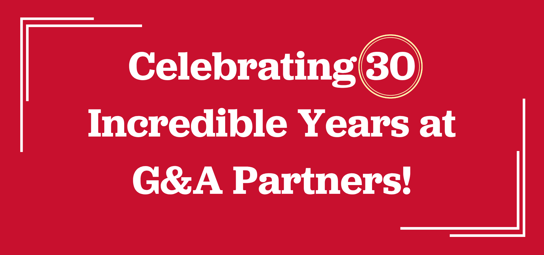 G&A Partners Celebrates its 30th Anniversary