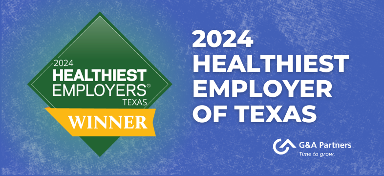 G&A Partners Named One of the Healthiest Employers of Texas