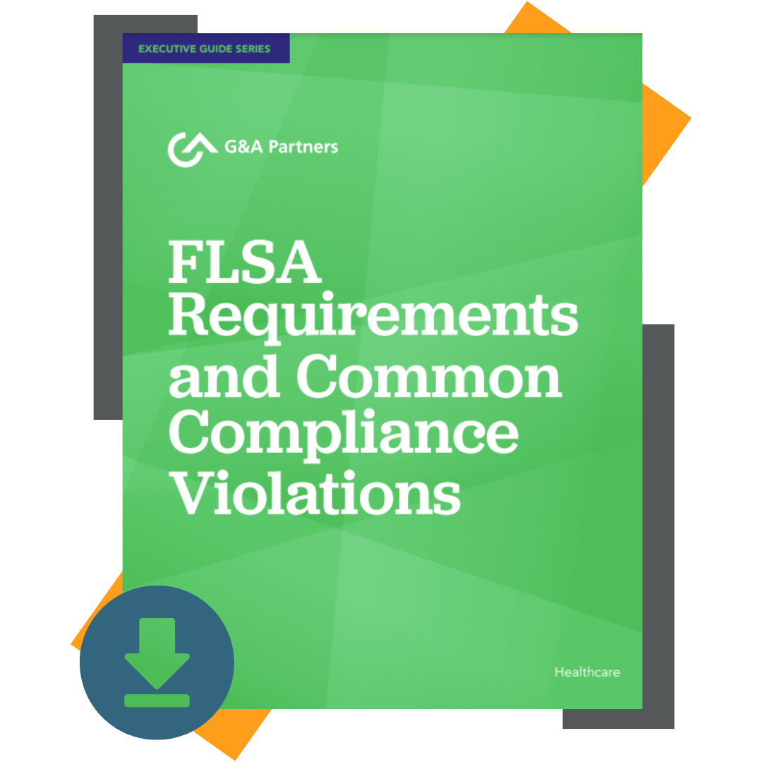 FLSA Requirements and Common Compliance Violations - Healthcare