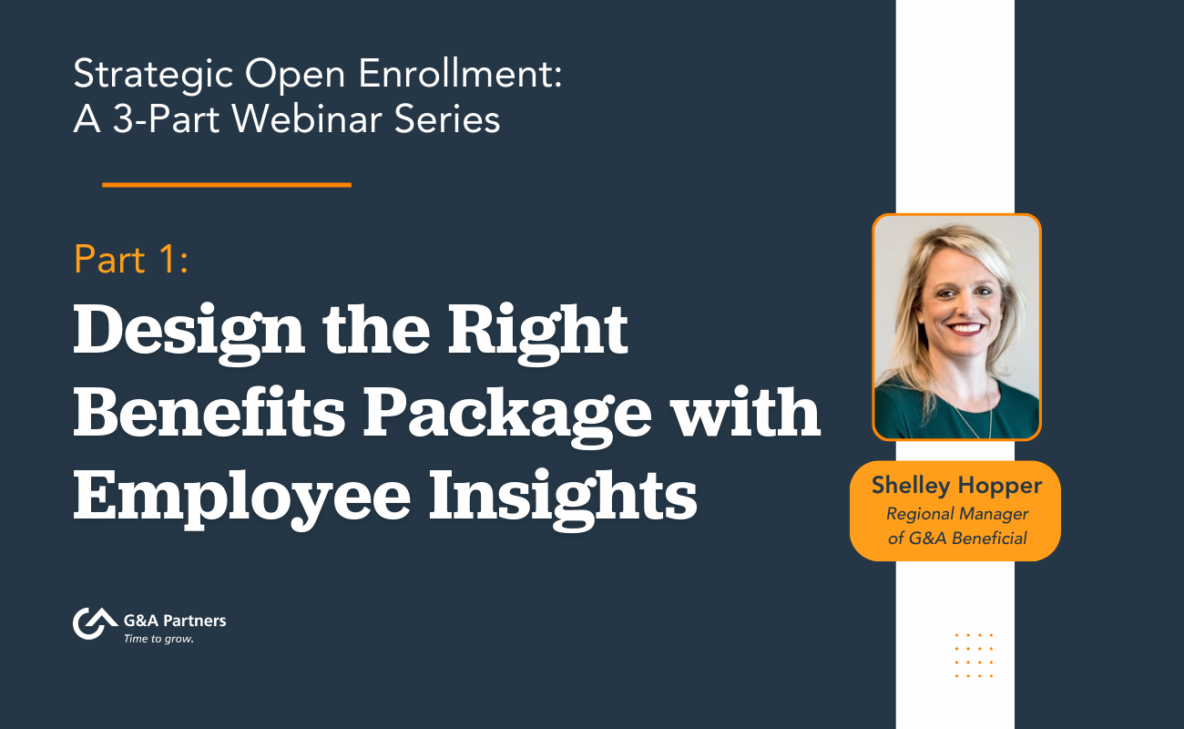Strategic Open Enrollment: Part 1 — Design the Right Benefits Package with Employee Insights
