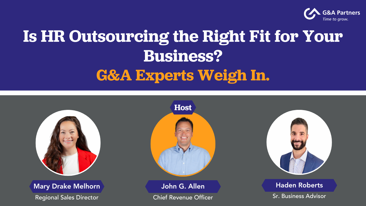 Webinar Recap: Is HR Outsourcing the Right Fit for Your Business? G&A Experts Weigh In.
